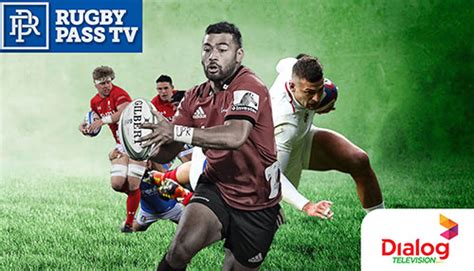 Dialog Television Launches Rugbypass Tv Dialog Axiata Plc