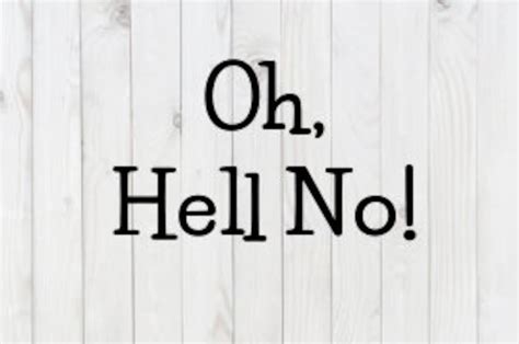 Oh Hell No Funny Svg File Pdf Png Dxf Digital Download Cricut Cut File Etsy