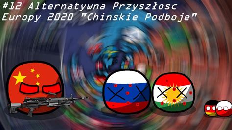 Alternatywna Przysz O Europy Odcinek Chi Skie Podboje Youtube