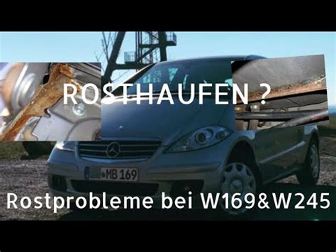 Rostprobleme An Der Mercedes Benz A Klasse W B Klasse W Rost