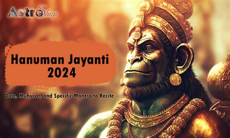 Hanuman Jayanti Date Muhurat And Specific Mantra To Recite