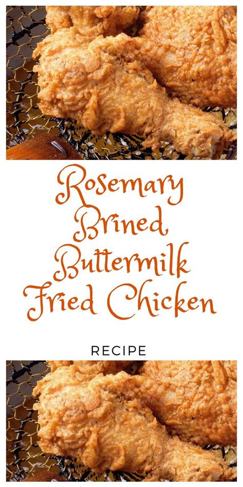 Rosemary Brined Buttermilk Fried Chicken Recipe Recipe Fried