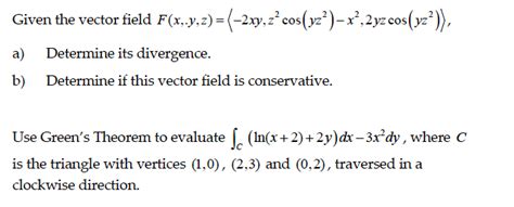 Solved Given The Vector Field F X Y Z { 2xy Z 2