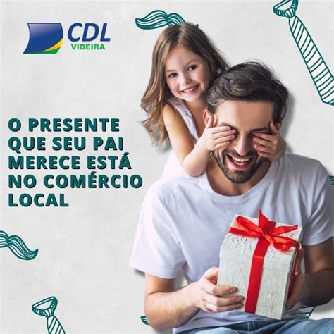 Cdl Videira Dia Dos Pais Deve Aquecer Vendas No Rcio