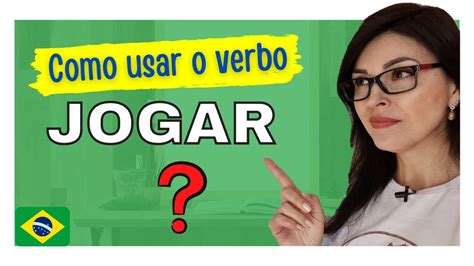 Como Usar O Verbo Jogardo Português Youtube