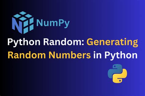 Python Random Module 6 Essential Methods For Generating Random Numbers