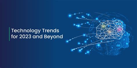 Technology Trends for 2023 and Beyond