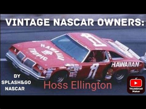 Vintage Nascar Owner S Hoss Ellington Youtube