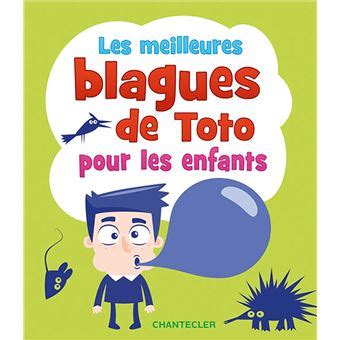 Toto Les Meilleures Blagues De Toto Pour Les Enfants Collectif