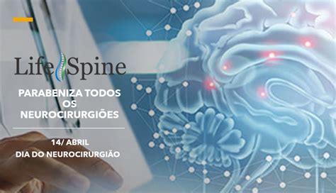 14 ABRIL DIA DO NEUROCIRURGIÃO Life Spine