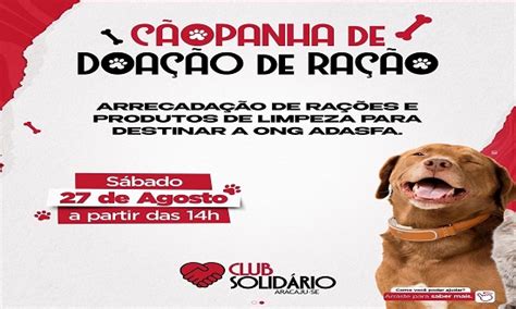 Club Solidário Aju Promove Campanha De Doação De Ração O Que é