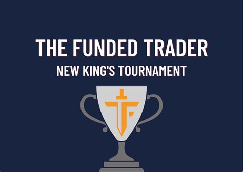 The Funded Trader New Kings Tournament Forex Prop Reviews