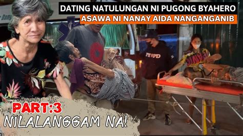 Part Nanay Aida Dating Natulungan Ni Pugong Byahero Ang Saklap Na