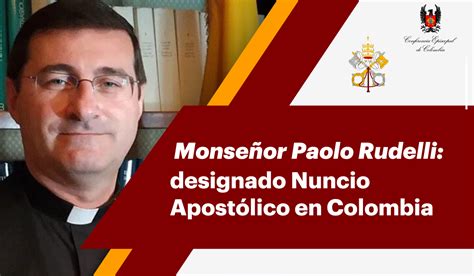 El Papa Francisco Nombra A Monse Or Paolo Rudelli Como Nuevo Nuncio