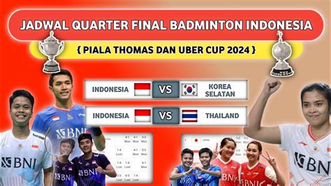 Jadwal Babak Quarter Final Badminton Indonesia PIALA THOMAS DAN UBER