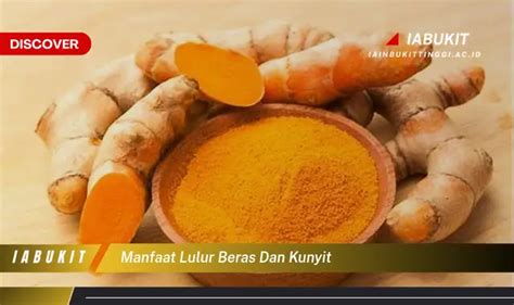 Ketahui Manfaat Lulur Beras Dan Kunyit Yang Jarang Diketahui Discover