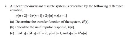 Solved A Linear Time Invariant Discrete System Is Described