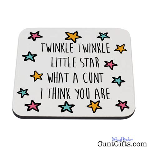 Twinkle Twinkle Little Cunt Drink Coaster Cunt Ts