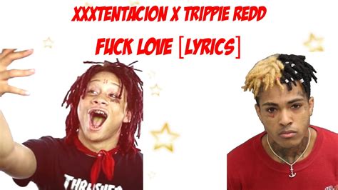 Xxxtentacion X Trippie Redd Fuck Love Lyric Video Youtube