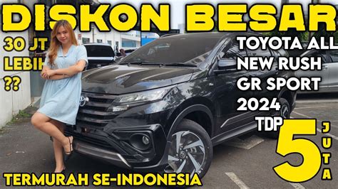 Jual Murah Abisin Sisa Stok Toyota Rush Gr Sport Diskon Juta