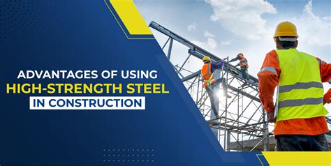 ADVANTAGES OF USING HIGH-STRENGTH STEEL IN CONSTRUCTION - Shyamsteel