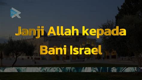 Janji Allah Kepada Bani Israel Ada Yang Belum Terpenuhi Youtube