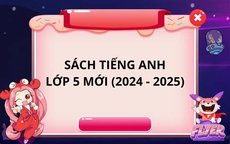 3 bộ sách tiếng Anh lớp 5 chương trình mới năm học 2024 - 2025