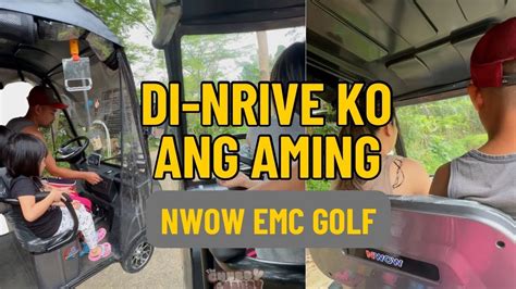 Driving Lesson Nwow Emc Golf The Chubby Nanay Youtube