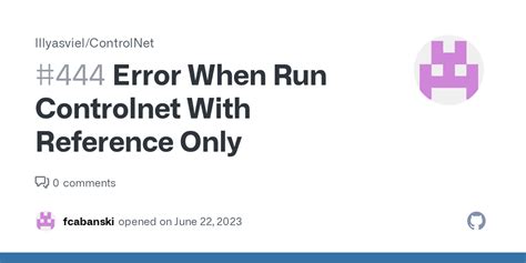 Error When Run Controlnet With Reference Only · Issue 444 · Lllyasviel