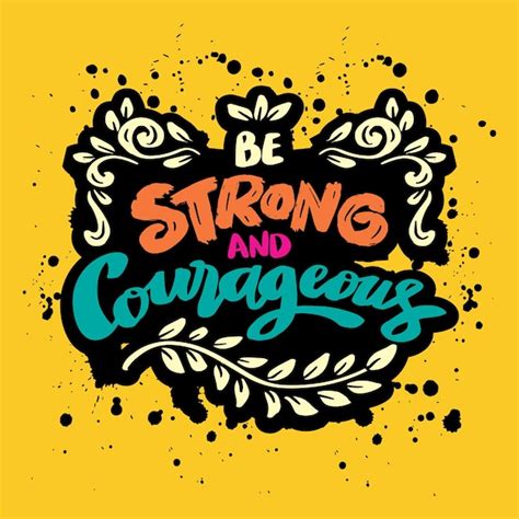 Premium Vector Be Strong And Courageous Hand Lettering Poster Quote