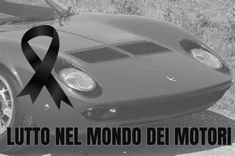 Lutto Nel Mondo Dei Motori Se Ne Va La Leggenda Appassionati In Lacrime