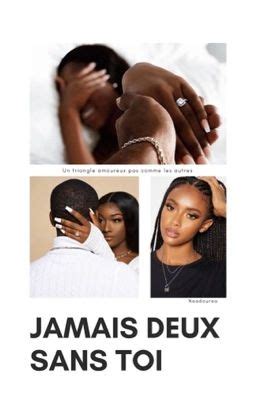 Jamais Deux Sans Toi Chapitre 24 Wattpad