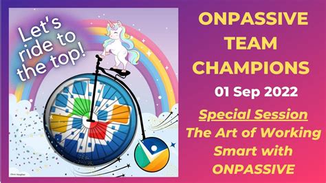 ONPASSIVE Team Champions 01 Sep The Art Of Working Smart With