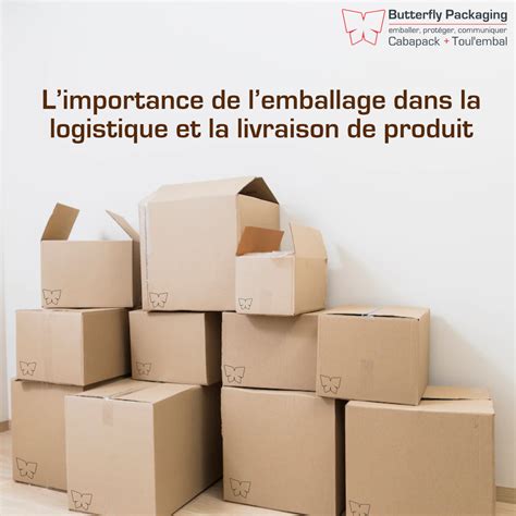 Limportance De Lemballage Dans La Logistique Et La Livraison De