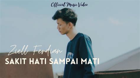 Ziell Ferdian Sakit Hati Sampai Mati Official Music Video YouTube