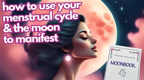 How To Manifest Your Dream Life Using The Moon And Your Menstrual Cycle