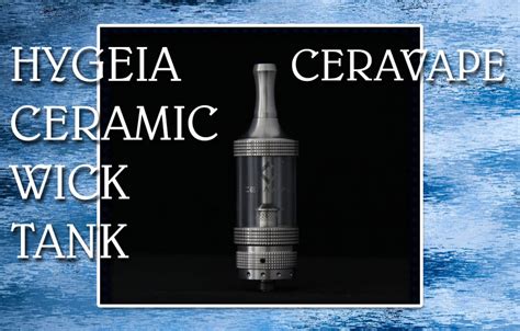 Hygeia Ceramic Wick Tank Full Review Spinfuel Vape