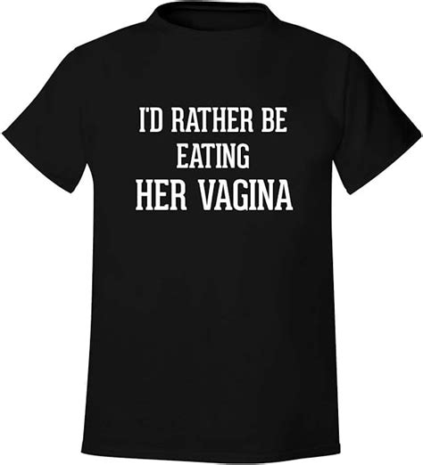 Id Rather Be Eating Her Vagina Mens Soft And Comfortable