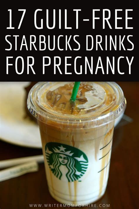 Guilt Free Starbucks Drinks For Pregnant Women The Writer Mom