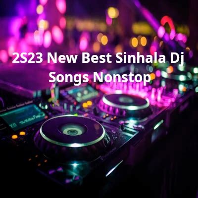 2S23 New Best Sinhala Dj Songs Nonstop - Dj Saliya Mahesh Mp3 Download