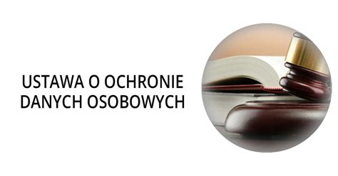 Ustawa O Ochronie Danych Osobowych