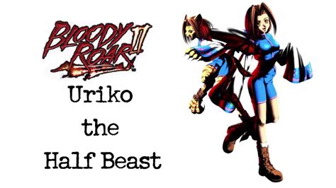 Bloody Roar Uriko The Half Beast Combo Guide P Youtube