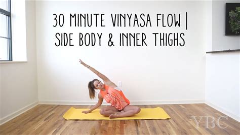 30 Minute Vinyasa Flow Side Body Inner Thighs YouTube