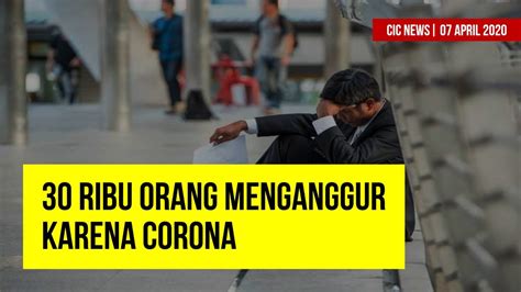 Ribu Orang Menganggur Karena Corona Cic News Youtube