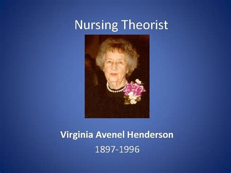 Virginia Henderson Theory Presentation By Kirsten Kulkarni Neeta