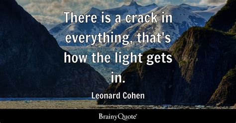 There Is A Crack In Everything That S How The Light Gets In Leonard