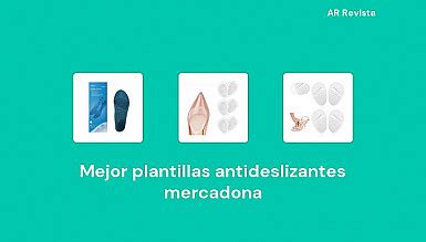 Mejor Plantillas Antideslizantes Mercadona En Selecciones De