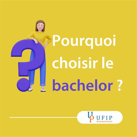 Pourquoi Choisir Le Bachelor