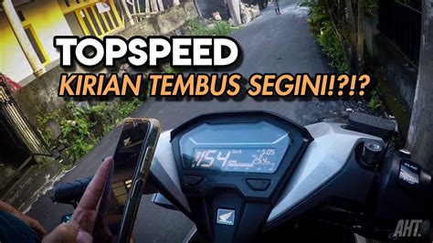 Diluar Nalar Top Speed Vario Upgrade Kirian Tembus Segini Youtube