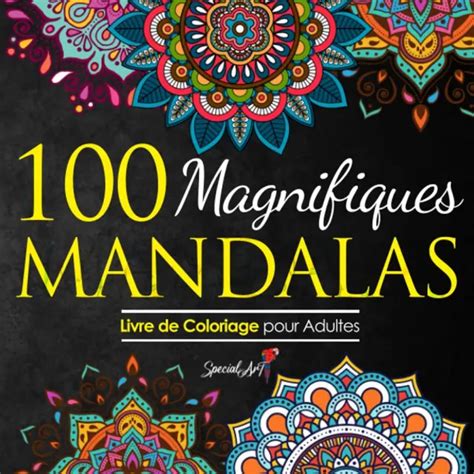 100 MAGNIFIQUES MANDALAS Livre De Coloriage Pour Adultes Super Loisir